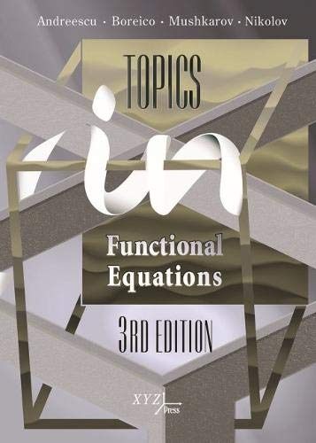 Topics in Functional Equations: Third Edition (Xyz, Band 36)